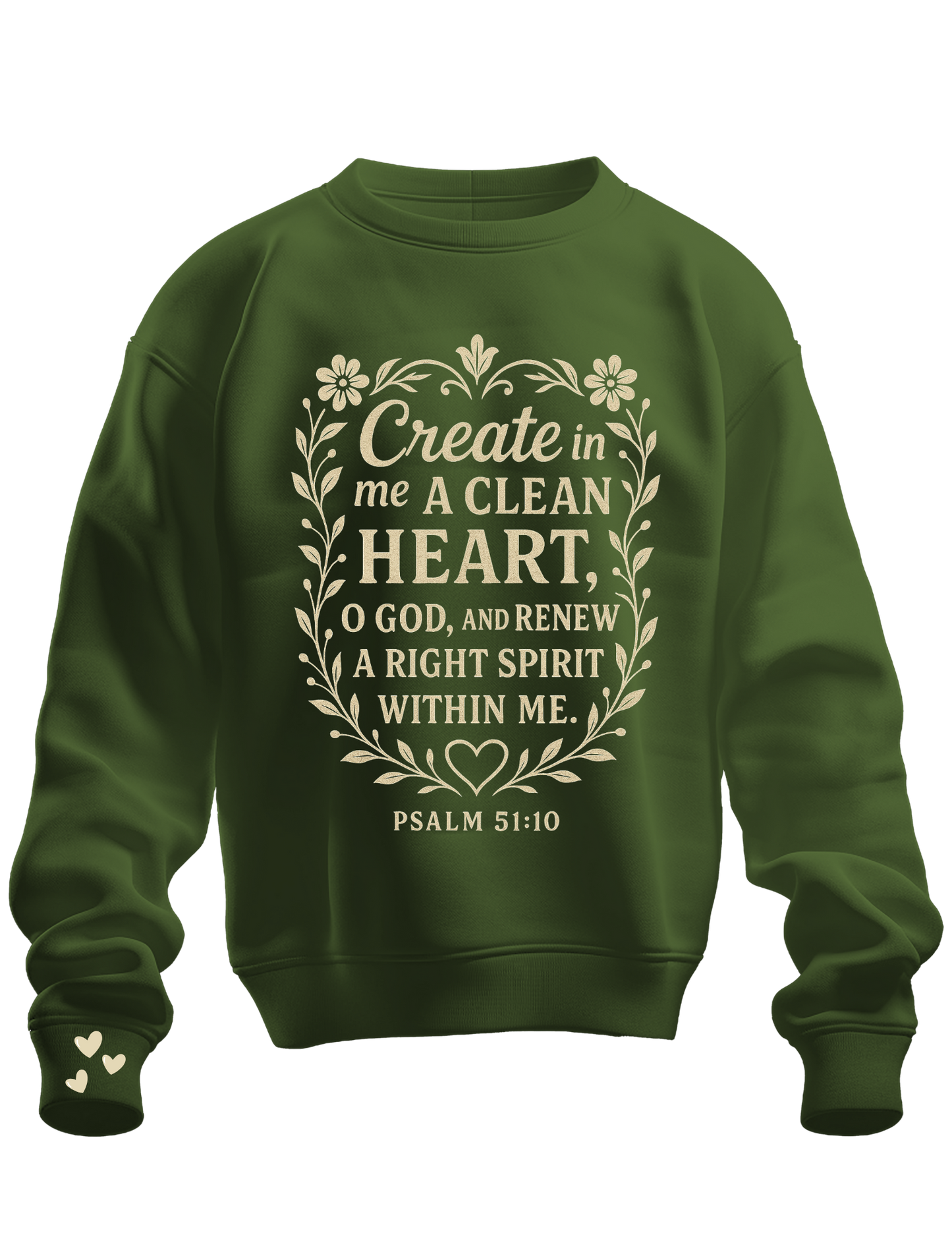 Create in Me a Clean Heart – Psalm 51:10 Sweatshirt
