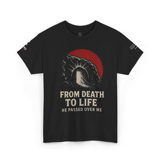 From Death to Life T-Shirt – Empty Tomb Christian Shirt | He Passed Over Me | Resurrection Faith Apparel